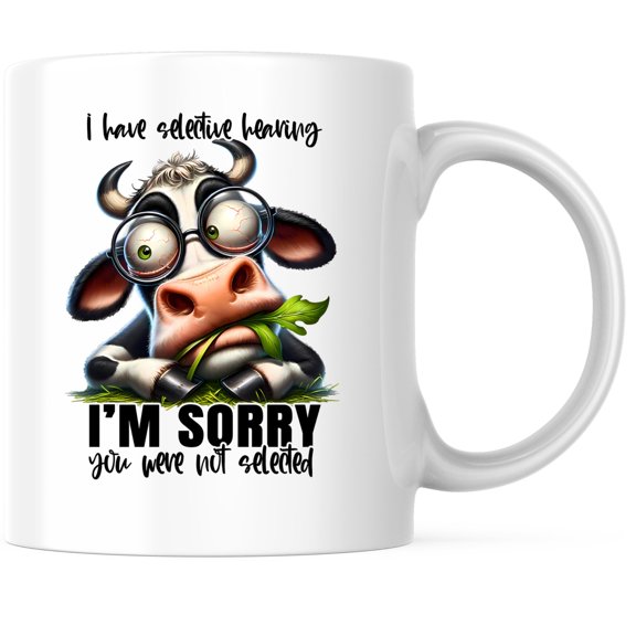 I Have Selective Hearing I'm Sorry You Were Not Selected - Funny Sarcastic Mug - 11 Ounce Coffee Mug - Microwave & Dishwasher Safe - White Handle & Interior - Printed On Both Sides - BMCM01028