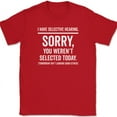 thumbnail image 1 of I Have Selective Hearing T-Shirt Funny Rude Sarcastic Humor Text Tee - Red, 2XL, 1 of 1