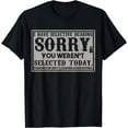 thumbnail image 1 of I Have Selective Hearing You Weren't Selected Sarcasm Gifts T-Shirt, 1 of 3