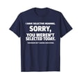thumbnail image 1 of I Have Selective Hearing, You Weren't Selected Short Sleeve T-Shirt Quote Saying Shirts Tee, 1 of 4