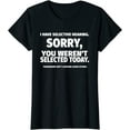 thumbnail image 1 of I Have Selective Hearing, You Weren't Selected T-Shirt, 1 of 3