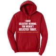 thumbnail image 1 of I Have Selective Hearing, You Weren't Selected Today Funny Sarcastic Polycotton Warm Unisex Hooded Sweatshirt (Red, Small), 1 of 18