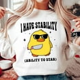 thumbnail image 1 of I Have Stability Ability To Stab Sweatshirt, Funny Cute Duck Hoodie, Sarcastic Sayings Sweatshirt, Funny Quotes Graphic Sweatshirt, 1 of 5