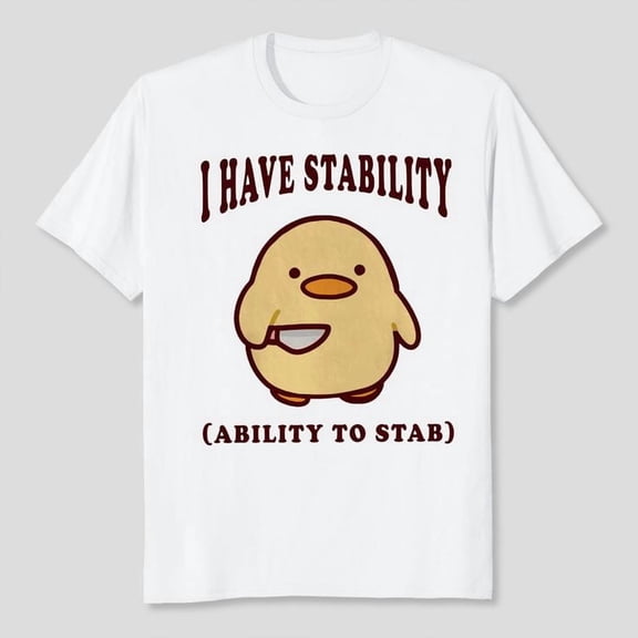 I Have Stability Ability To Stab Unisex T-Shirt