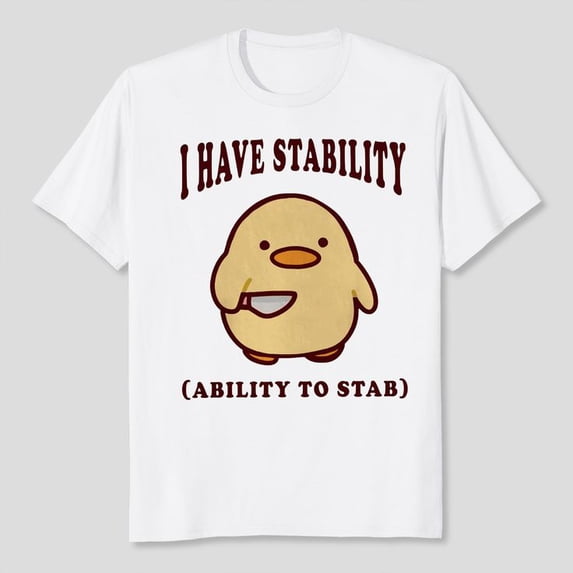 I Have Stability Ability To Stab Unisex T-Shirt
