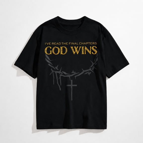 I Have The Last Chapters of God Wins Distressed Quote T-Shirt