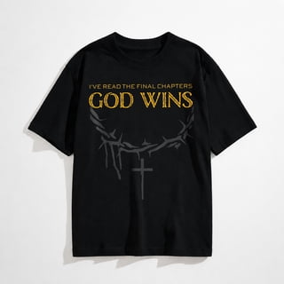 I Have The Last Chapters of God Wins Distressed Quote T-Shirt