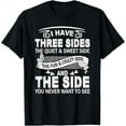 thumbnail image 1 of I Have Three Sides And The Side You Never Want To See Funny T-Shirt, 1 of 5