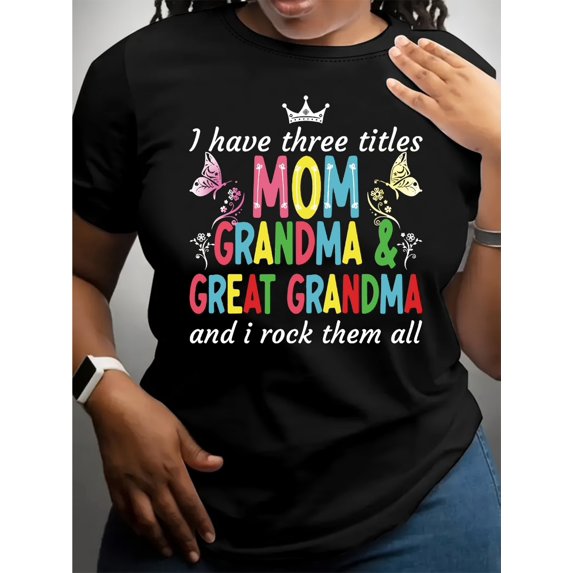I Have Three Titles Mom Grandma & Great Grandma T-Shirt Women Family Gift Tee