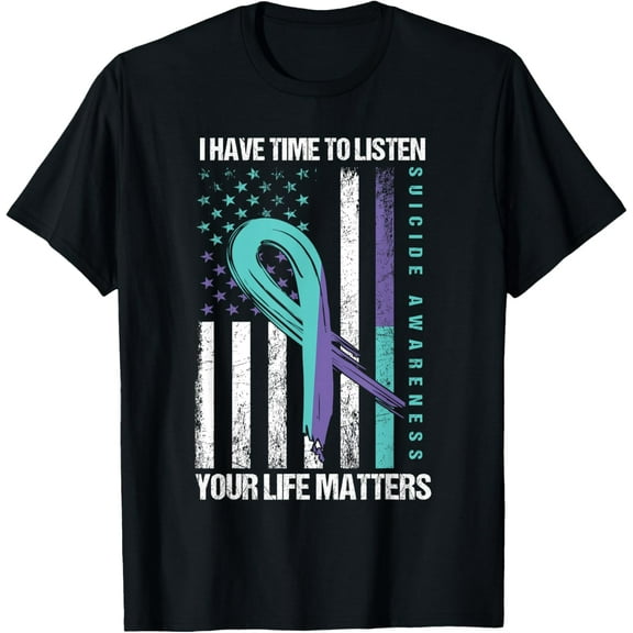 I Have Time To Listen Life Matters Suicide Awareness T-Shirt Tops Tee