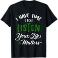 thumbnail image 1 of I Have Time To Listen Mental Health Matters T-Shirt, 1 of 4