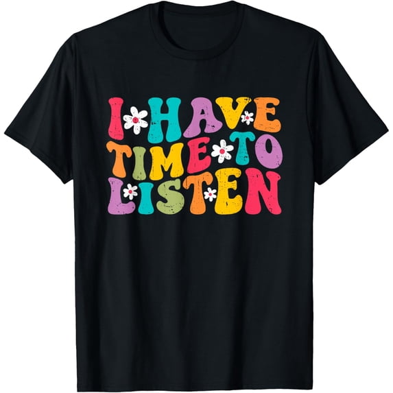 I Have Time To Listen Mental Health Month Suicide Prevention T-ShirtMen and women can wear, black T-shirts, gifts. Age: M,L，XL 2XL, 3XL, 644XL