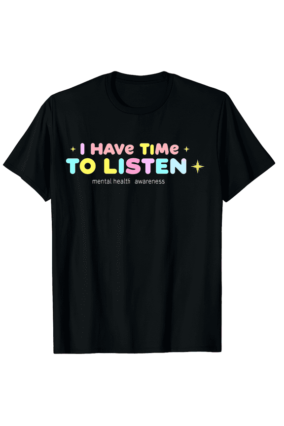 I Have Time to Listen Mental Health Awareness Month Groovy Graphic Black T-Shirt for Men and Women