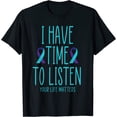 thumbnail image 1 of I Have Time to Listen Suicide Awareness Mental Health T-Shirt, 1 of 4