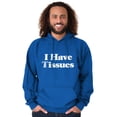 thumbnail image 1 of Funny I Have Tissue Issues Joke Unisex Plus Size Hoodie Brisco Brands 4X, 1 of 6