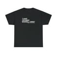 thumbnail image 1 of I Have Too Many Baseball Cards - Said No One Ever, Funny Shirt - ID: 2027, 1 of 12