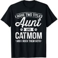 thumbnail image 1 of I Have Two Titles Aunt And Cat Mom Shirt Auntie Cat Lover T-Shirt, 1 of 4
