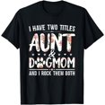thumbnail image 1 of I Have Two Titles Aunt And Dog Mom Flower Funny Dog Lover T-Shirt, 1 of 3
