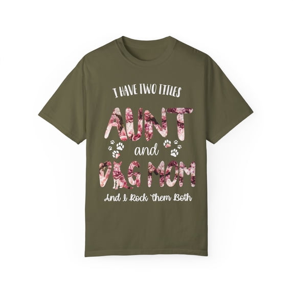 I Have Two Titles Aunt And Dog Mom Rocking Them Unisex Garment-Dyed T-shirt