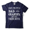 thumbnail image 1 of I Have Two Titles Dad And Grandpa And I Rock Them Both Shirt Father's Day Dad Grandpa Tee (3X-Large Navy Blue), 1 of 6