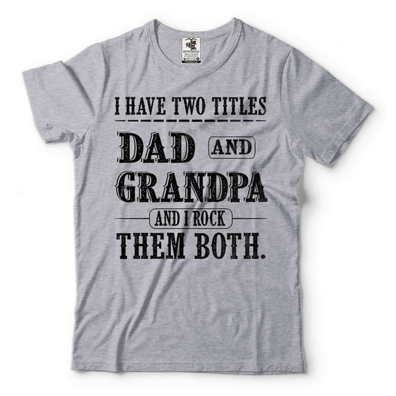 I Have Two Titles Dad And Grandpa And I Rock Them Both Shirt Father's Day Dad Grandpa Tee (XX-Large Grey)