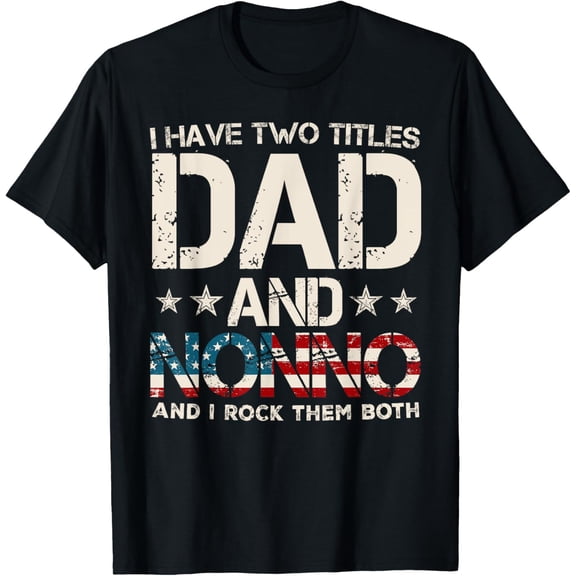 I Have Two Titles Dad And Nonno US Flag Father's Day T-Shirt