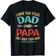thumbnail image 1 of I Have Two Titles Dad And Papa Funny Father's Day Dad Gift T-Shirt, 1 of 4