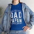 thumbnail image 1 of I Have Two Titles Dad And Papaw Father's Day T-Shirt, 1 of 2
