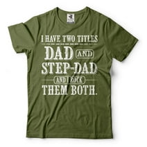 I Have Two Titles Dad And Step Dad Shirt Fathers Day Step Dad Shirt Step Dad Gifts Step Father Shirt