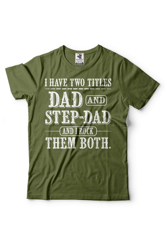 I Have Two Titles Dad And Step Dad Shirt Fathers Day Step Dad Shirt Step Dad Gifts Step Father Shirt
