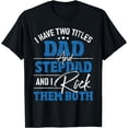 thumbnail image 1 of I Have Two Titles Dad And Stepdad - Stepfather Father Family T-Shirt, 1 of 3