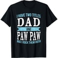 thumbnail image 1 of I Have Two Titles Dad & Paw Paw Father Grandpa Gift T-Shirt T-Shirt Casual Short Sleeve Shirt, 1 of 4