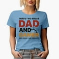thumbnail image 1 of I Have Two Titles, Dad and Gamer, I Rock Them Both, Baby Blue T-Shirt, Large, 1 of 5