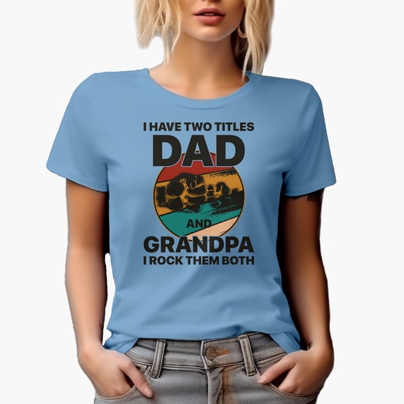 I Have Two Titles, Dad and Grandpa, I Rock Them Both, Baby Blue T-Shirt, XL