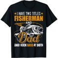 thumbnail image 1 of I Have Two Titles Fisherman Dad Bass Fishing Father's Day T-Shirt, 1 of 3