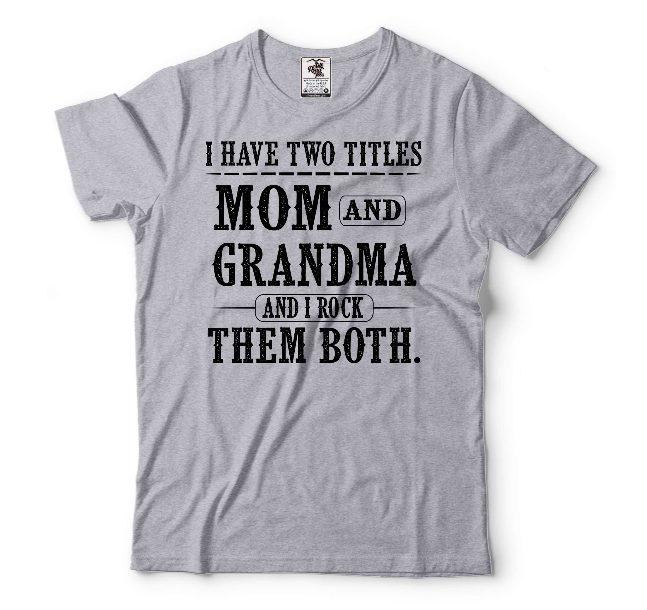 I Have Two Titles Mom And Grandma Shirt Mother And Grandma Gift Tee Mom ...
