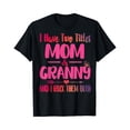 thumbnail image 1 of I Have Two Titles Mom And Granny T-Shirt Unisex Full Size S-5XL, 1 of 4