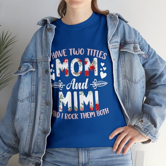 I Have Two Titles Mom And Mimi Best Mimi Mother's Day T-Shirt