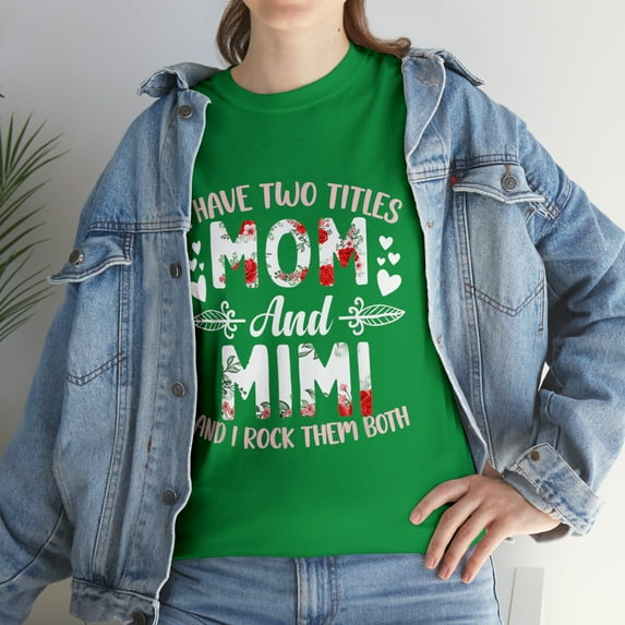 I Have Two Titles Mom And Mimi Best Mimi Mother's Day T-Shirt