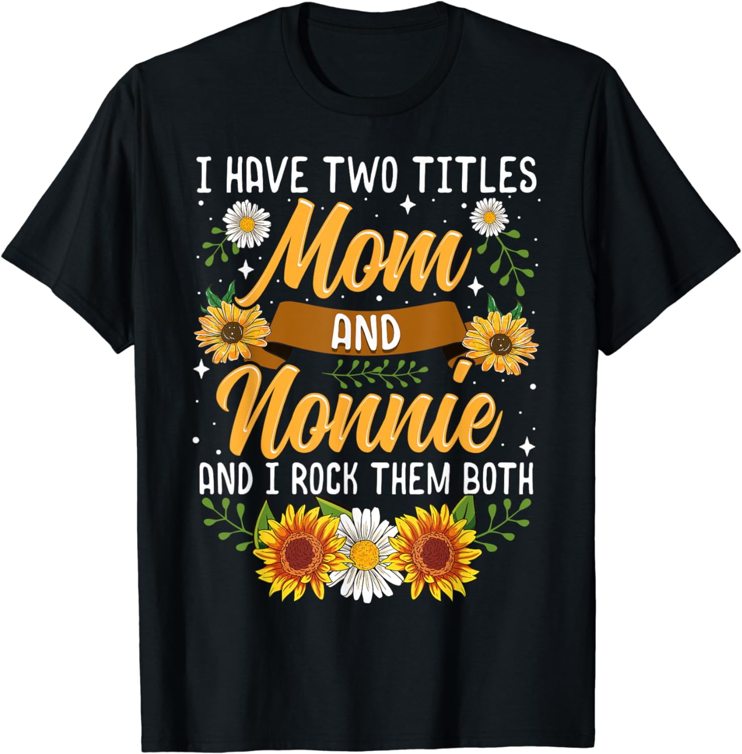 I Have Two Titles Mom And Nonnie Shirt Mothers Day Gifts I Have Two Titles Mom And Nonnie Shirt Mothers Day Gifts