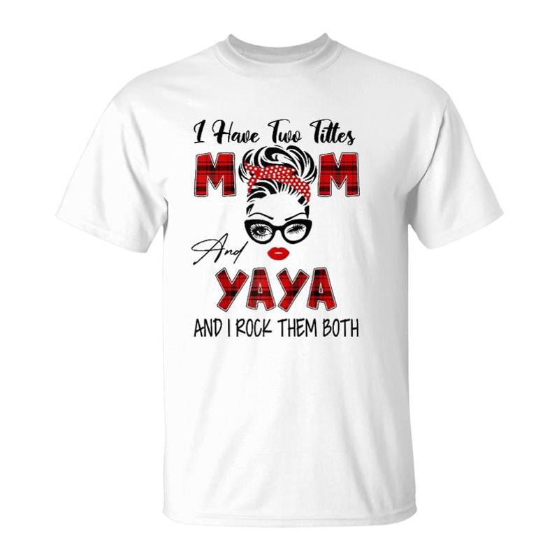 I Have Two Titles Mom And Yaya I Rock Them Both Red Plaid Raglan Baseball Tee TShirt