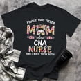 thumbnail image 1 of I Have Two Titles Mom & CNA Nurse Stethoscope RN Nurse Love, Small, Black, 1 of 2