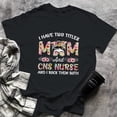 thumbnail image 1 of I Have Two Titles Mom & CNS Nurse Stethoscope RN Nurse Mom, Small, Black, 1 of 2
