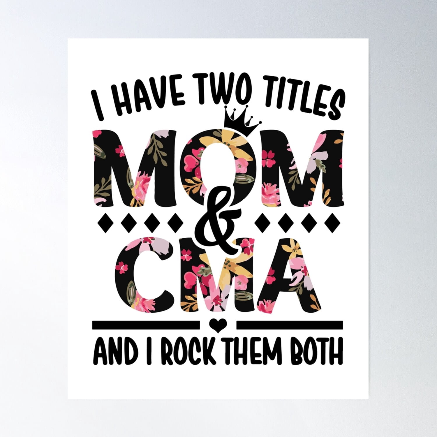 I Have Two Titles Mom & Cma - I Rock Them Both Poster Wall Art, Modern ...