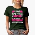 thumbnail image 1 of I Have Two Titles, Mom and Stepmom, I Rock Them Both, Mother's Day, Military Green T-Shirt, XL, 1 of 5