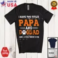 thumbnail image 1 of I Have Two Titles Papa And Dog Dad, Awesome Father'S Day Vintage Paws T-Shirt Unisex S-5XL Hot Trending Shirt, Vintage Birthday Gift, 1 of 3