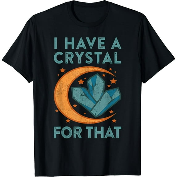 I Have a Crystal for That Chakras Energy Balance T-Shirt