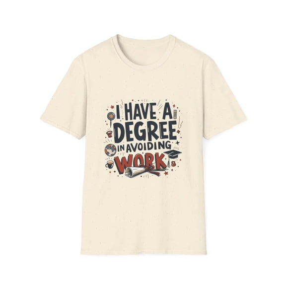 I Have a Degree in Avoiding Work Funny T-Shirt