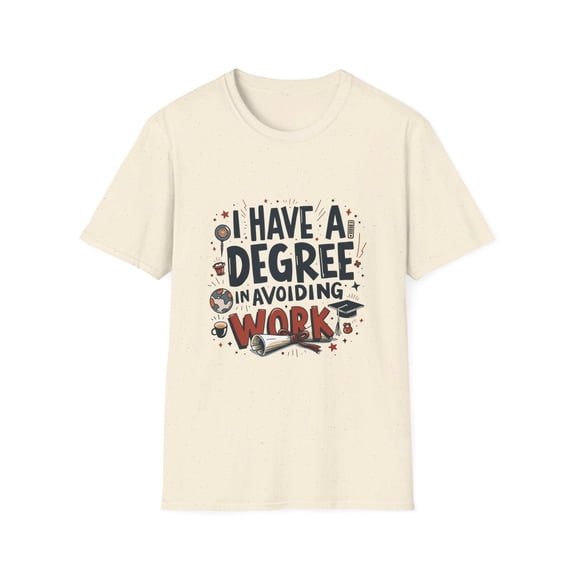 I Have a Degree in Avoiding Work Funny T-Shirt