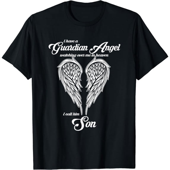 I Have a Guardian Angel In Heaven I Call Him SON Shirts